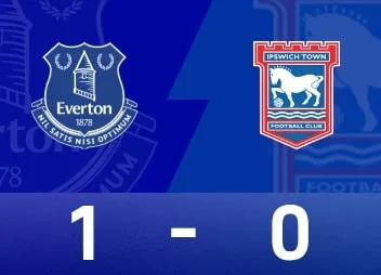 英超战报：巴里制胜，法塔武染红，埃弗顿1-0伊普斯维奇